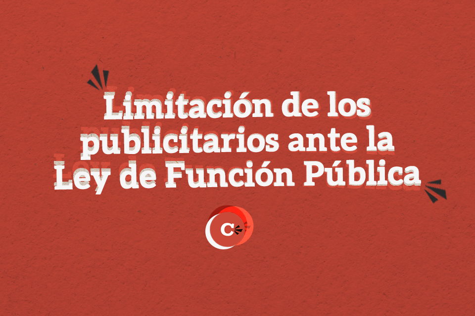 La limitación de los publicitarios ante la ley de función pública