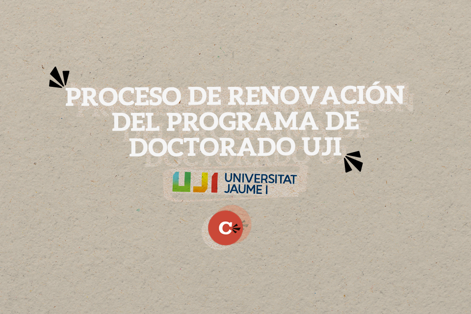 Proceso de renovación del programa de doctorado UJI